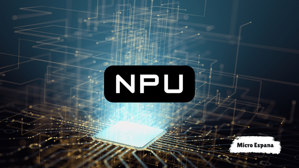 ¿Qué es la NPU en Windows 11? Guía completa