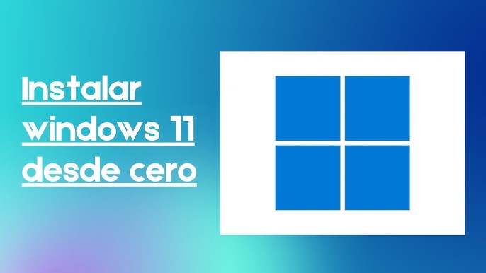 Cómo instalar Windows 11 desde cero